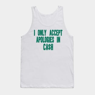 I only accept apologies in cash tee Shirt l y2k trendy Shirt graphic Tank Top